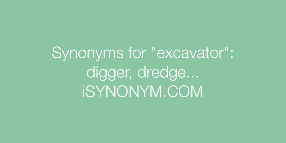 Synonyms excavator