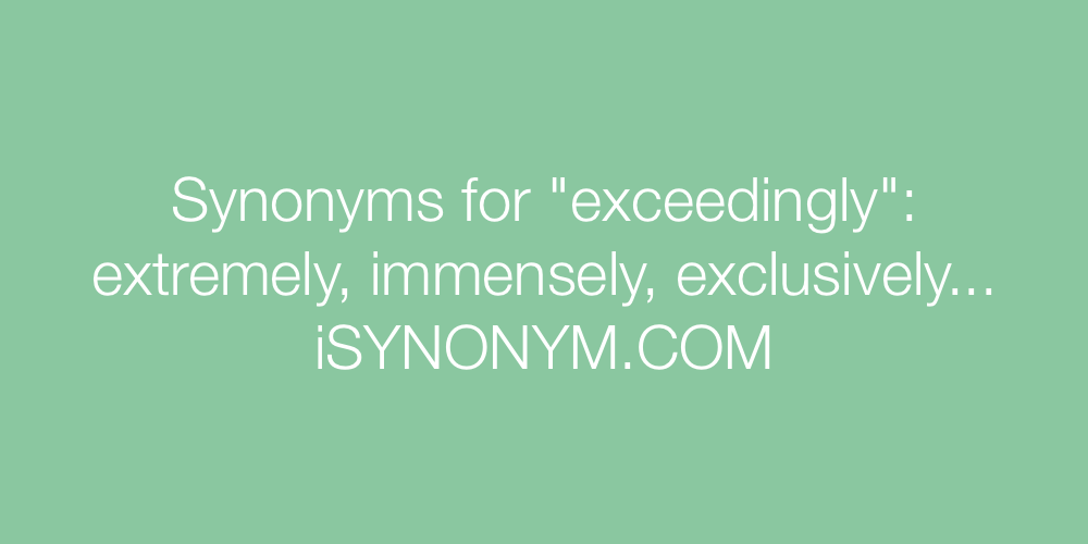 Synonyms exceedingly