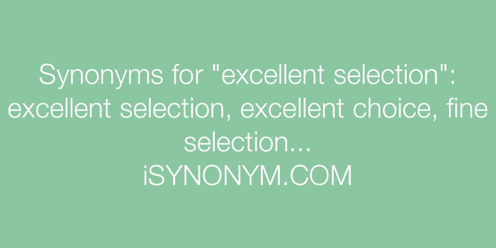 Synonyms excellent selection