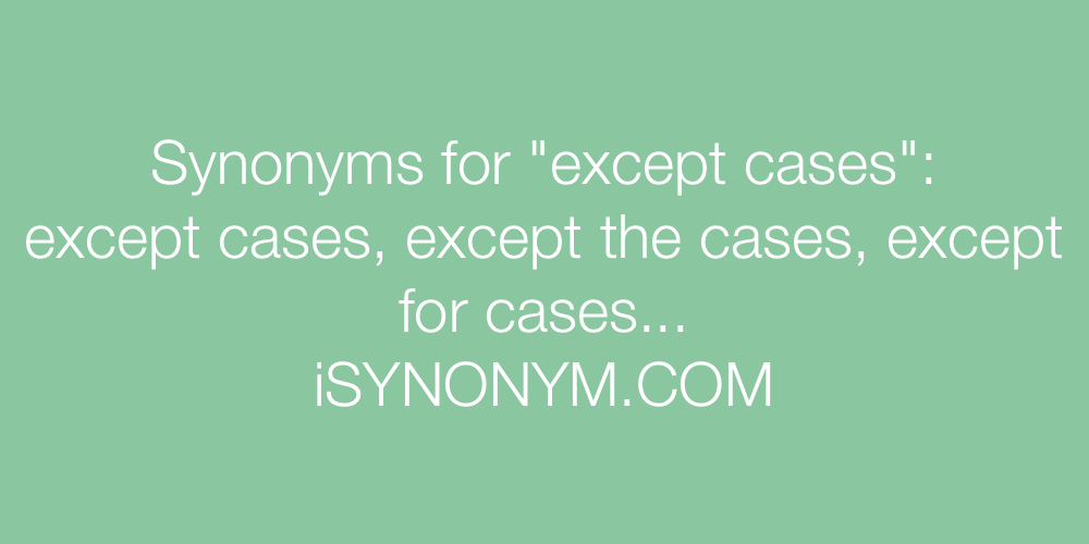 Synonyms except cases