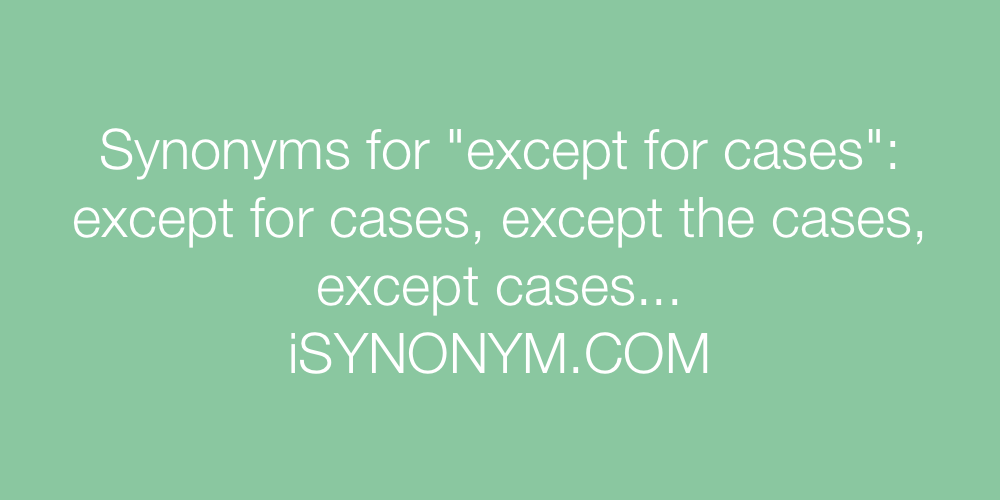 Synonyms except for cases