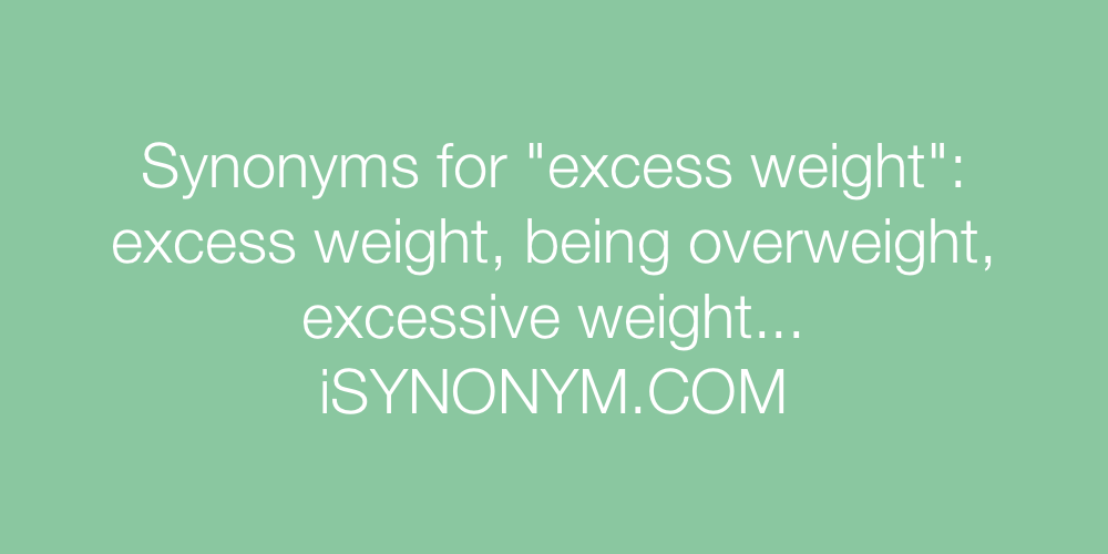 Synonyms excess weight