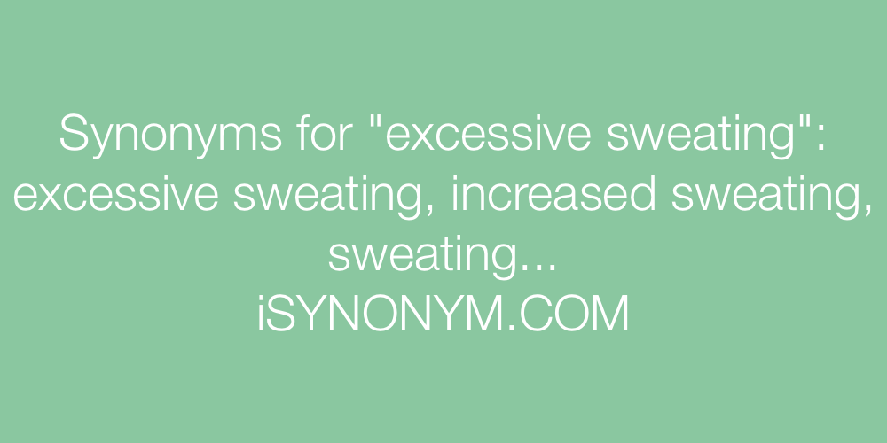 Synonyms excessive sweating
