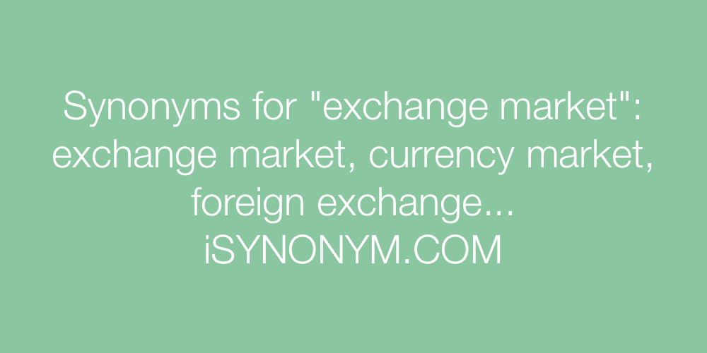 Synonyms exchange market