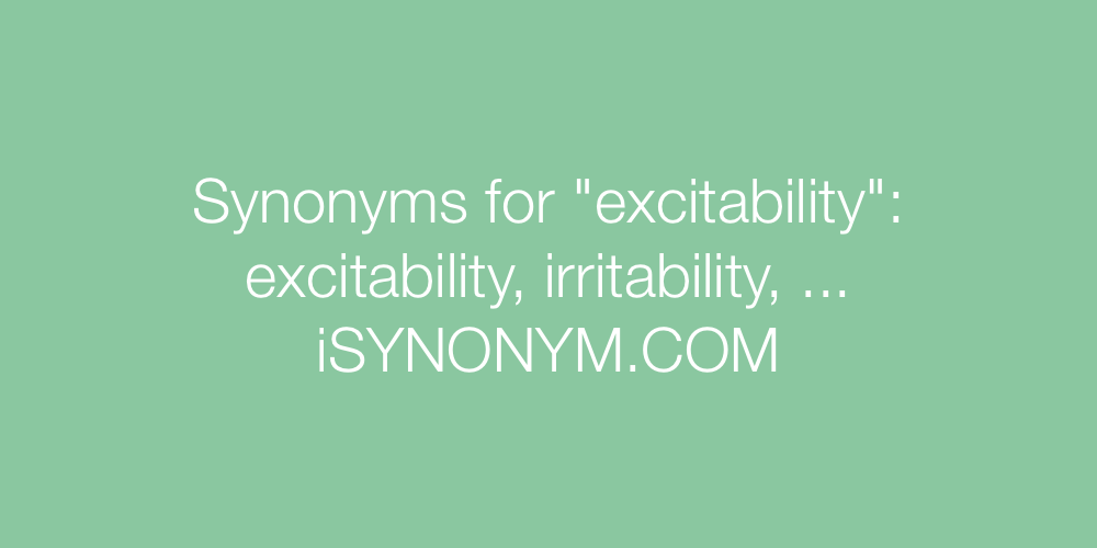 Synonyms excitability