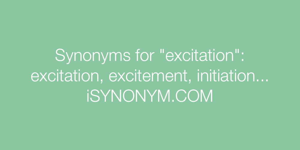 Synonyms excitation