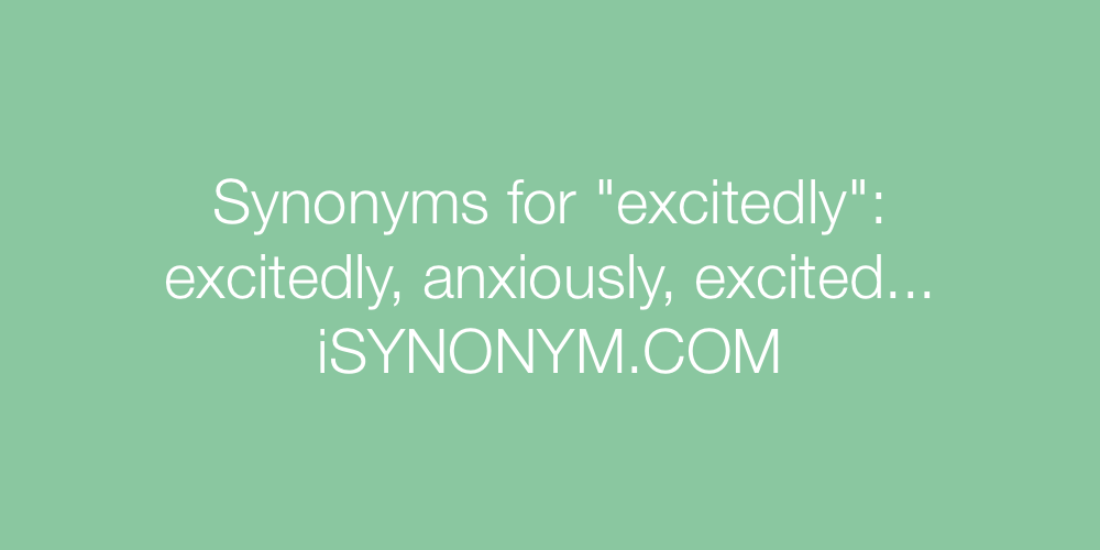 Synonyms excitedly