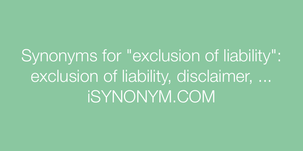Synonyms exclusion of liability