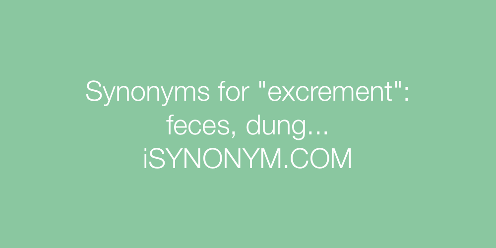 Synonyms excrement