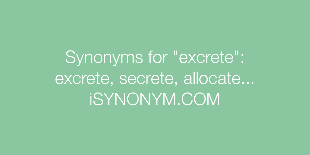 Synonyms excrete