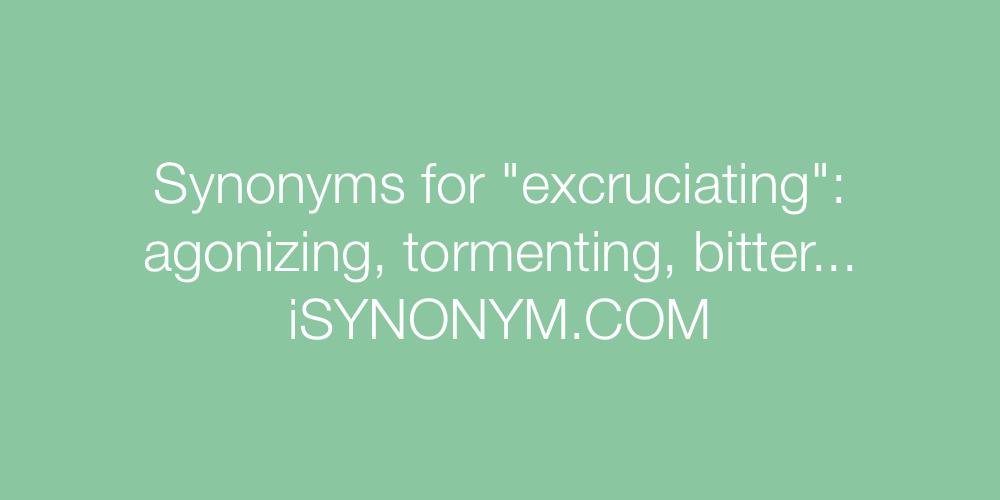 Synonyms excruciating