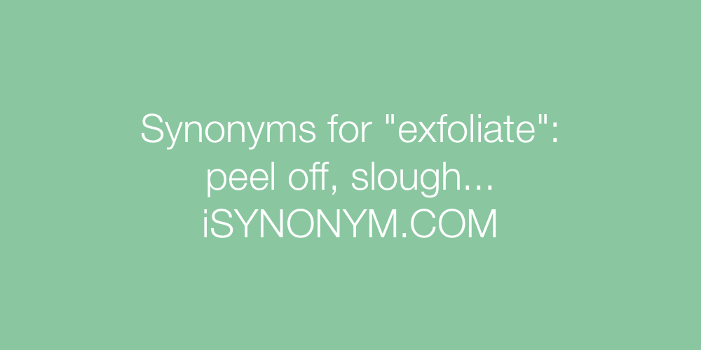 Synonyms exfoliate