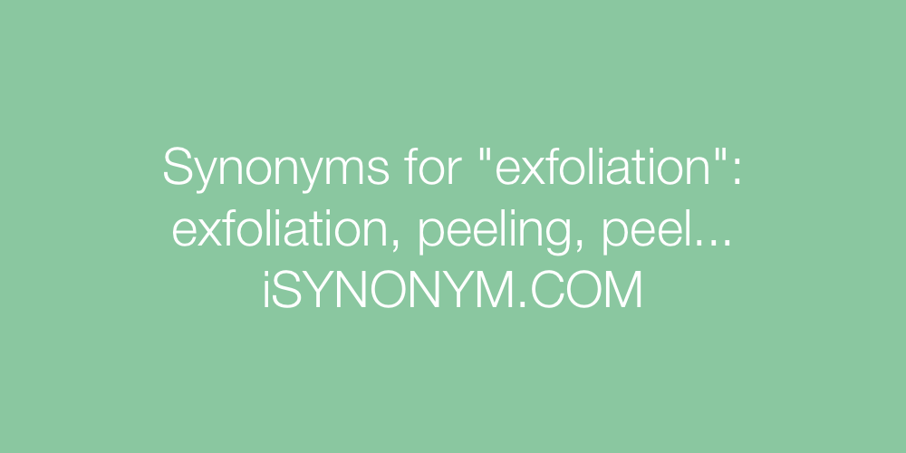 Synonyms exfoliation
