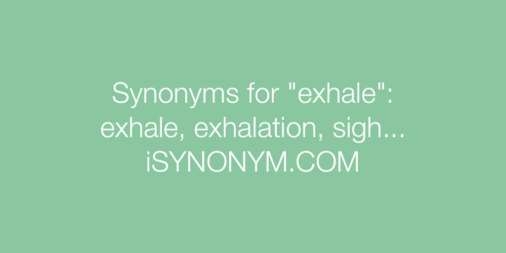 Synonyms exhale
