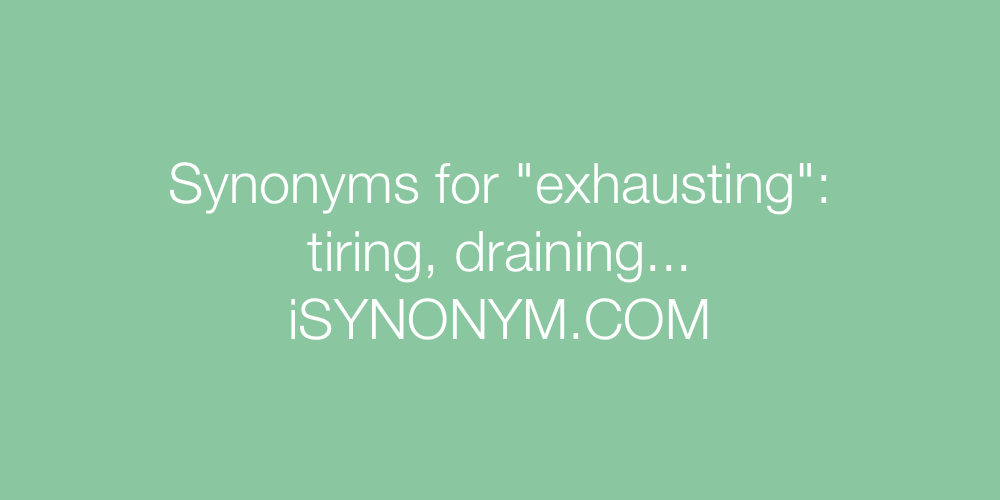 Synonyms exhausting