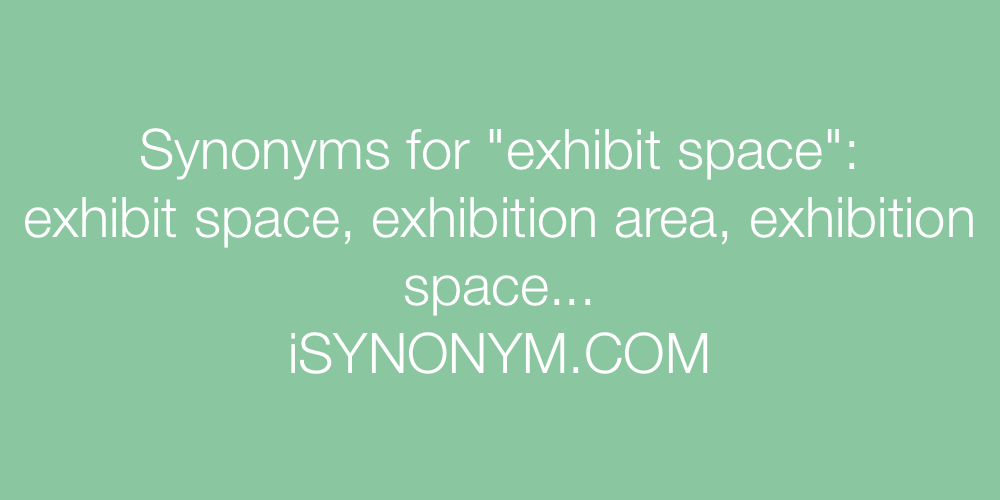 Synonyms exhibit space