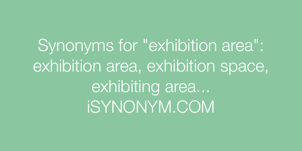 Synonyms exhibition area