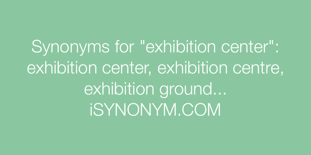Synonyms exhibition center