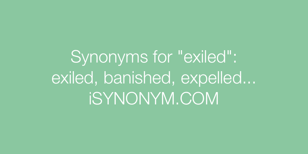 Synonyms exiled