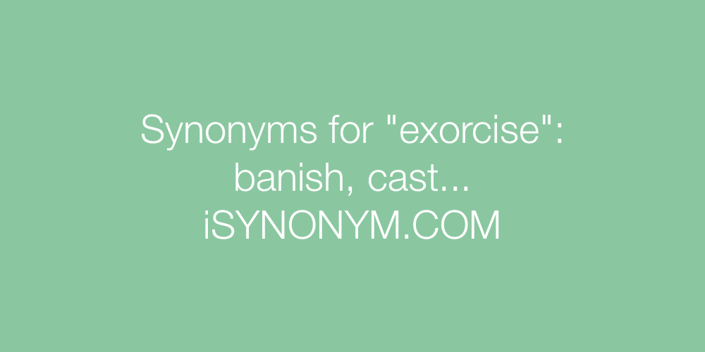 Synonyms exorcise