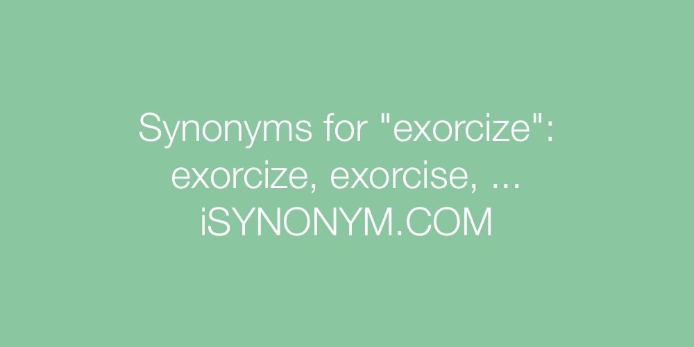 Synonyms exorcize