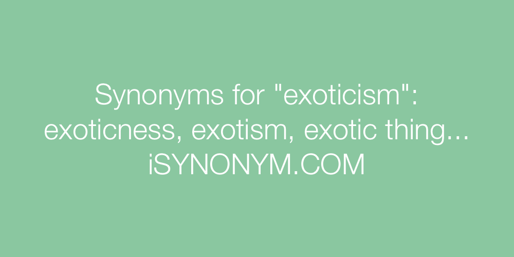 Synonyms exoticism