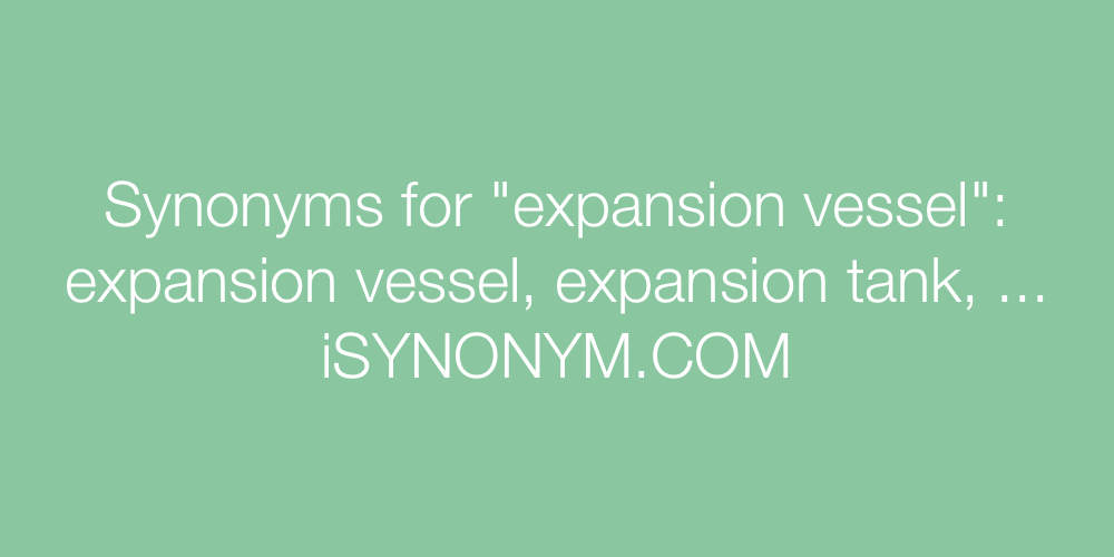 Synonyms expansion vessel