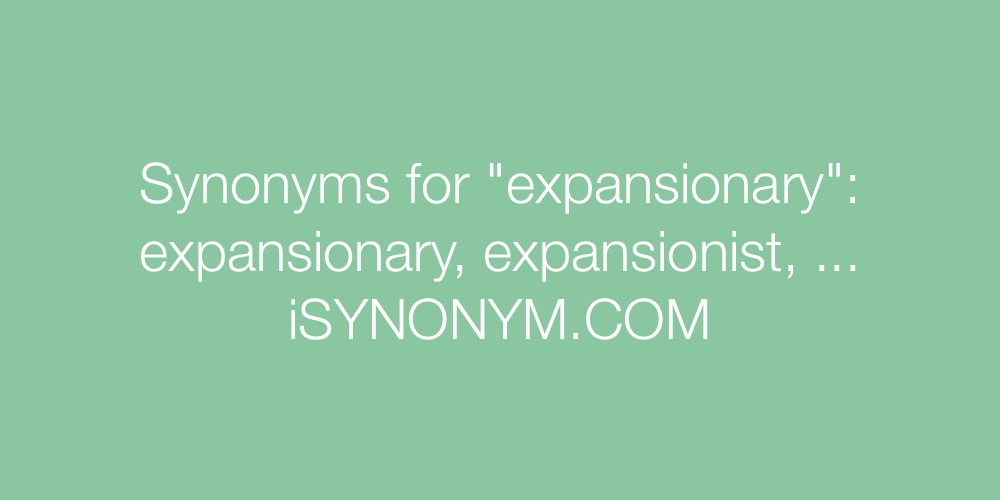 Synonyms expansionary