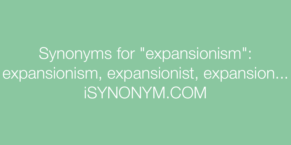 Synonyms expansionism