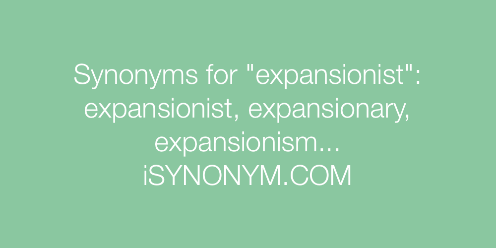 Synonyms expansionist