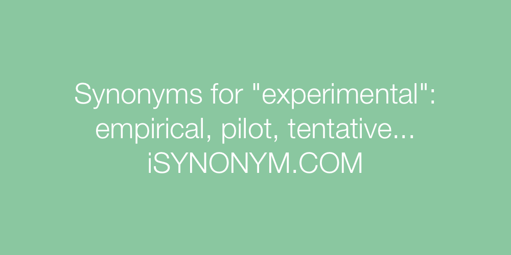 Synonyms experimental