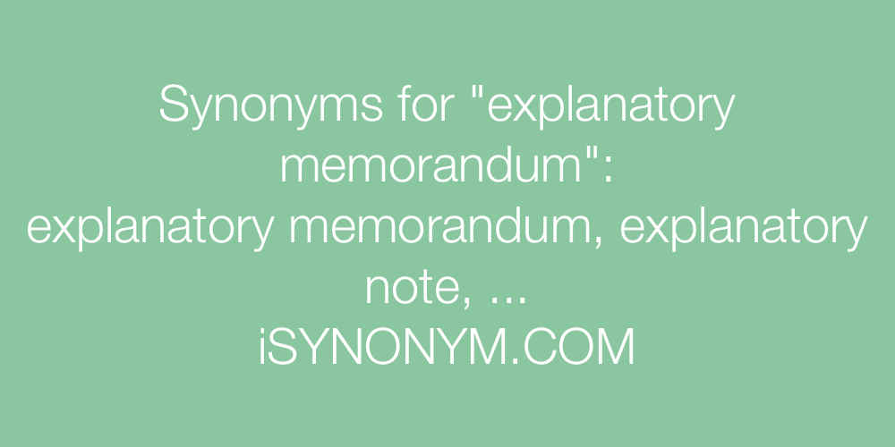 Synonyms explanatory memorandum