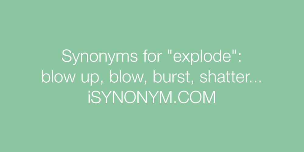 Synonyms explode