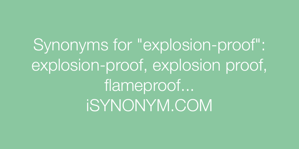 Synonyms explosion-proof