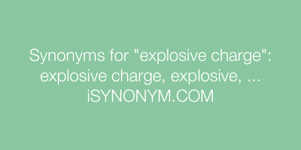 Synonyms explosive charge