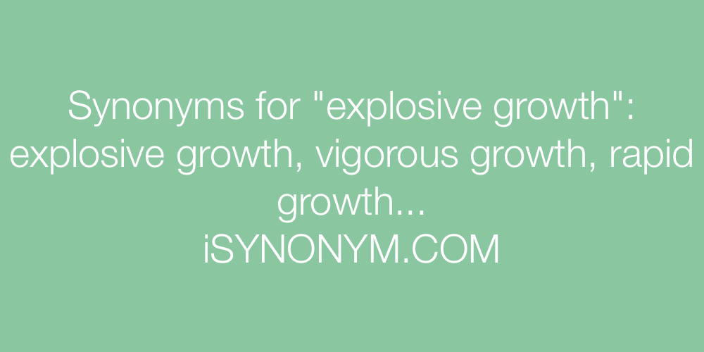 Synonyms explosive growth