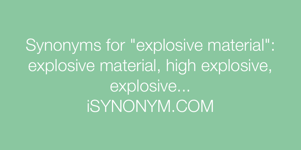 Synonyms explosive material