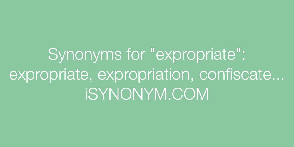 Synonyms expropriate