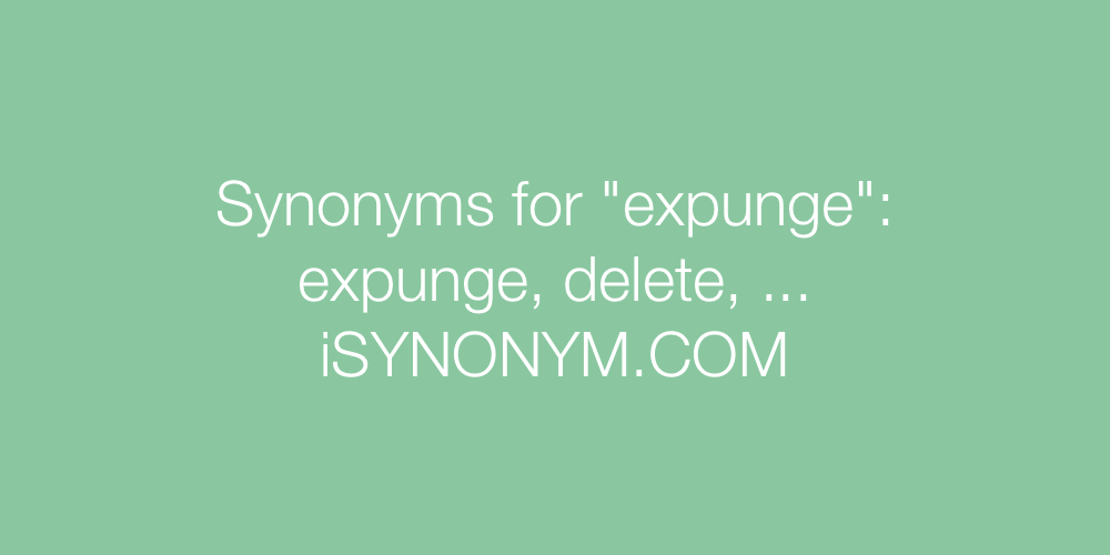 Synonyms expunge