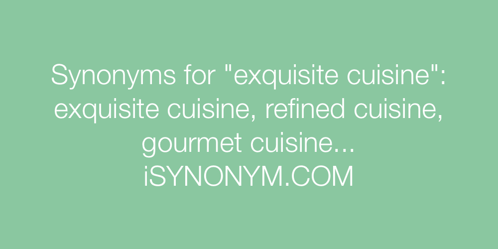 Synonyms exquisite cuisine
