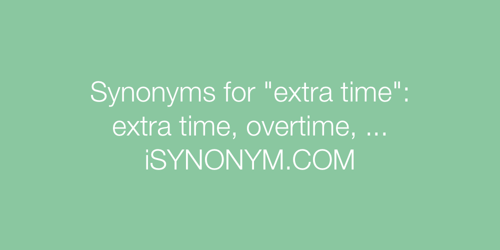 Synonyms extra time