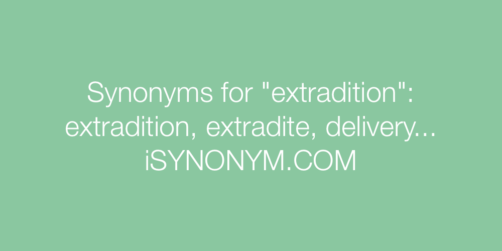 Synonyms extradition