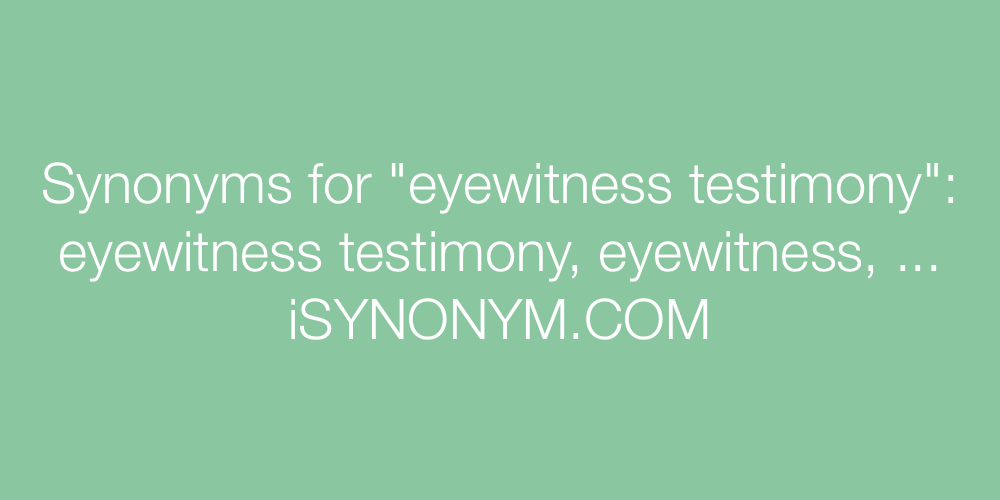 Synonyms eyewitness testimony