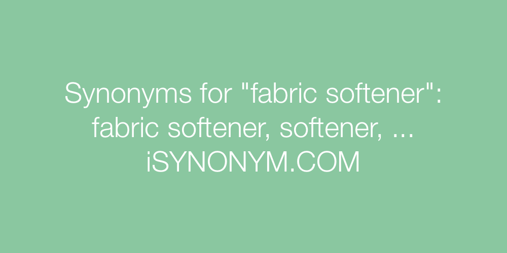 Synonyms fabric softener