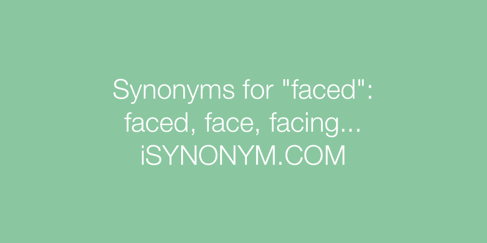 Synonyms faced