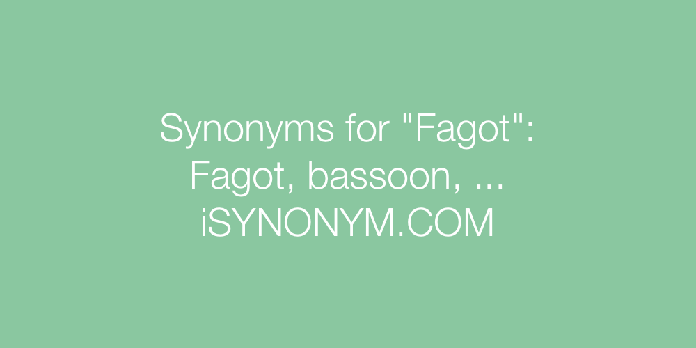 Synonyms Fagot