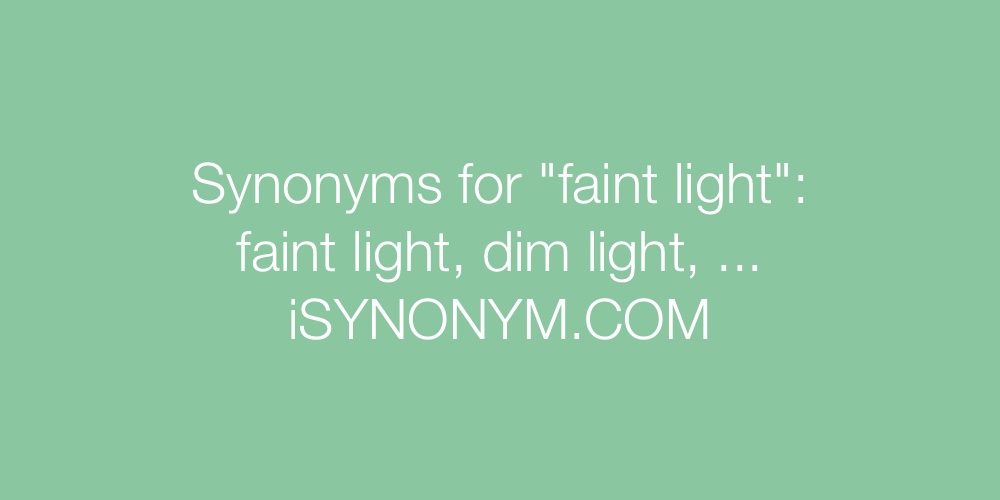 Synonyms faint light