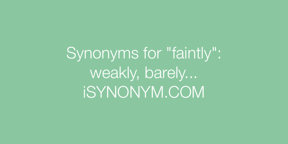 Synonyms faintly