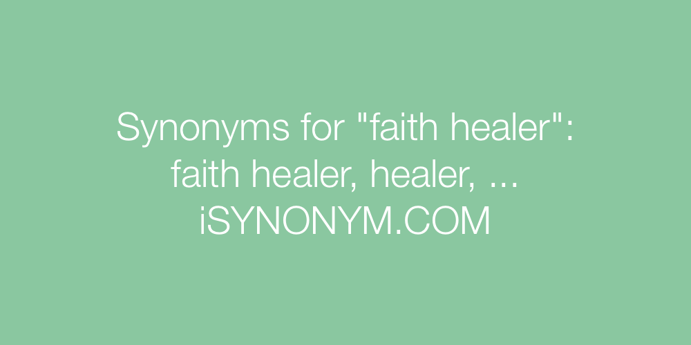 Synonyms faith healer