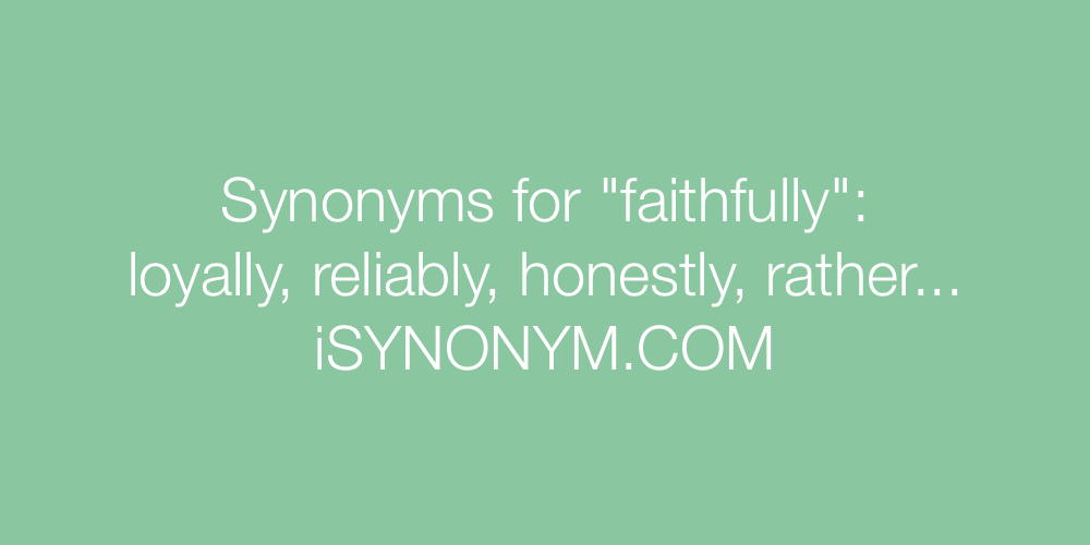 Synonyms faithfully